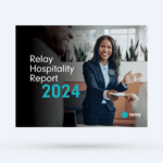 Webinar: A GM’s Deep Dive into Relay’s 2024 Hospitality Report