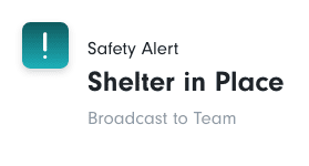 Relay safety alert notification with the message "Shelter in Place" and the option to broadcast to the team.